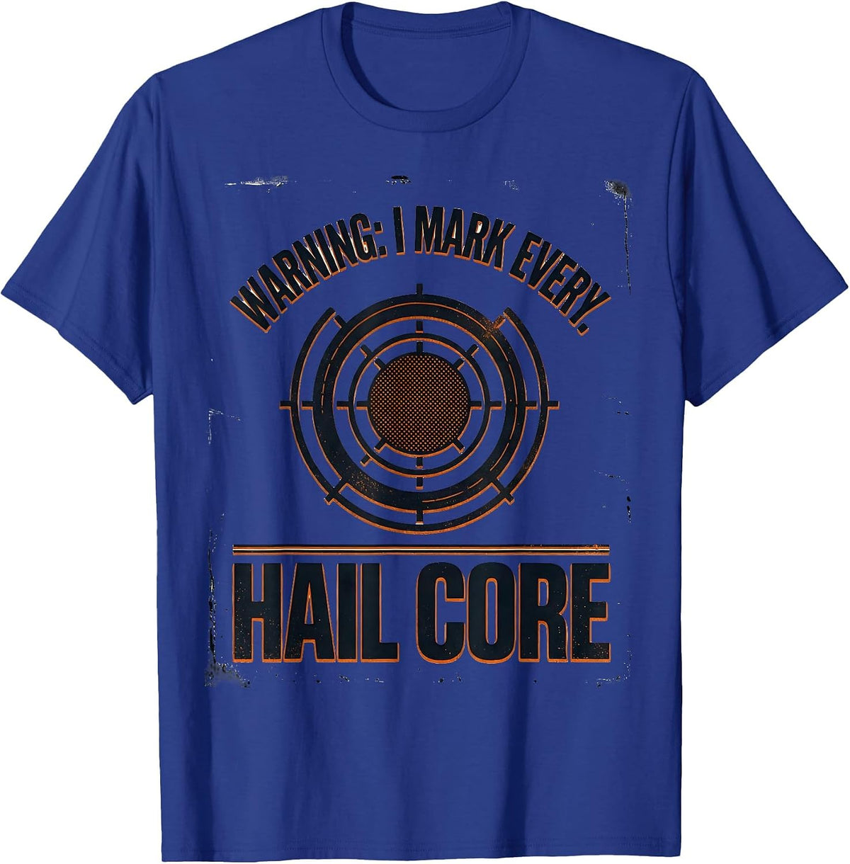 Men's Warning: I Mark Every Hail Core Funny Storm Chaser T-Shirt - Royal Blue