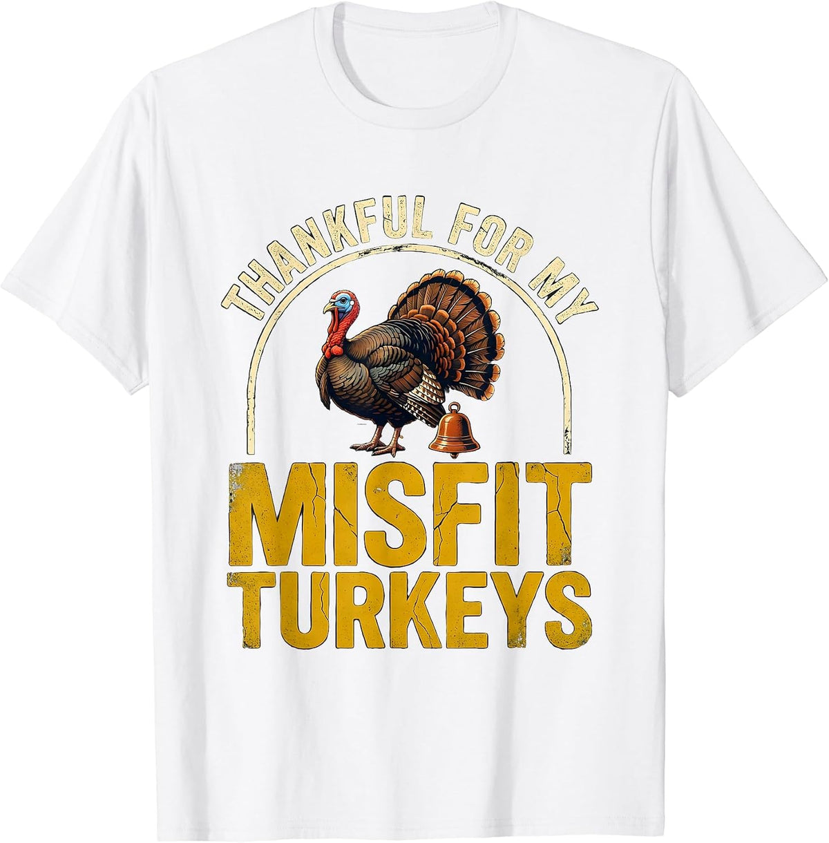Men's Thankful For My Misfit Turkeys Distressed Funny Family T-Shirt - White