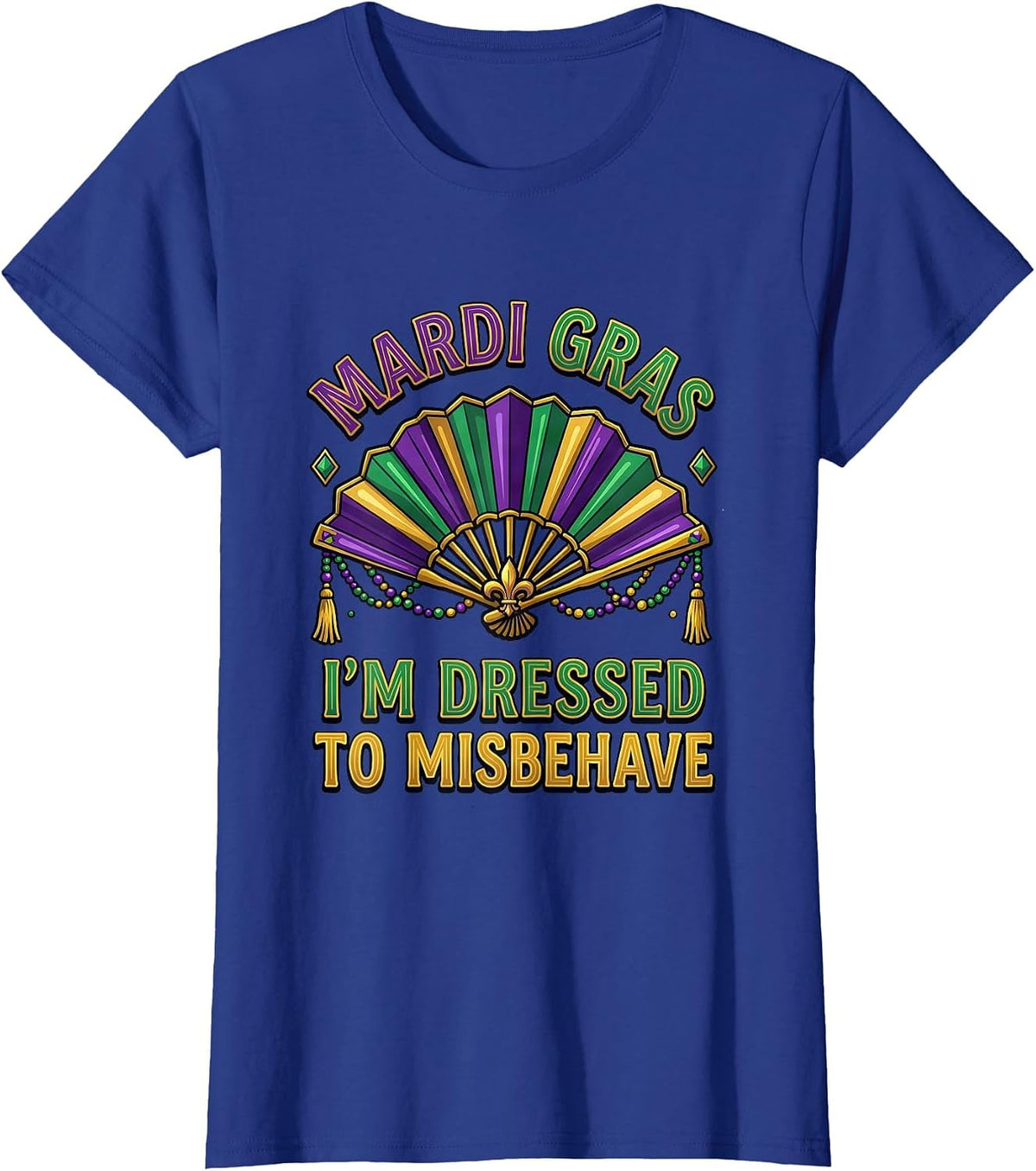 Women's Mardi Gras, I'm Dressed To Misbehave Funny Carnival Party T-Shirt - Royal Blue
