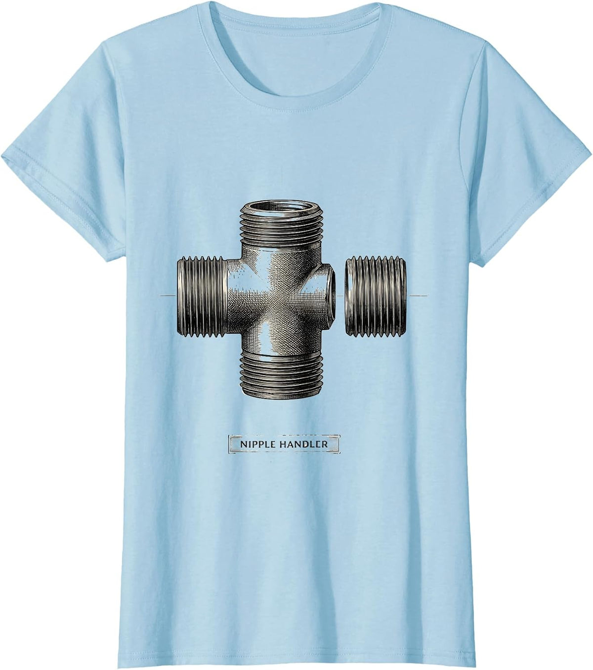 Nipple Handler Funny Plumber Pipefitter Occupational Humor T-Shirt - Baby Blue