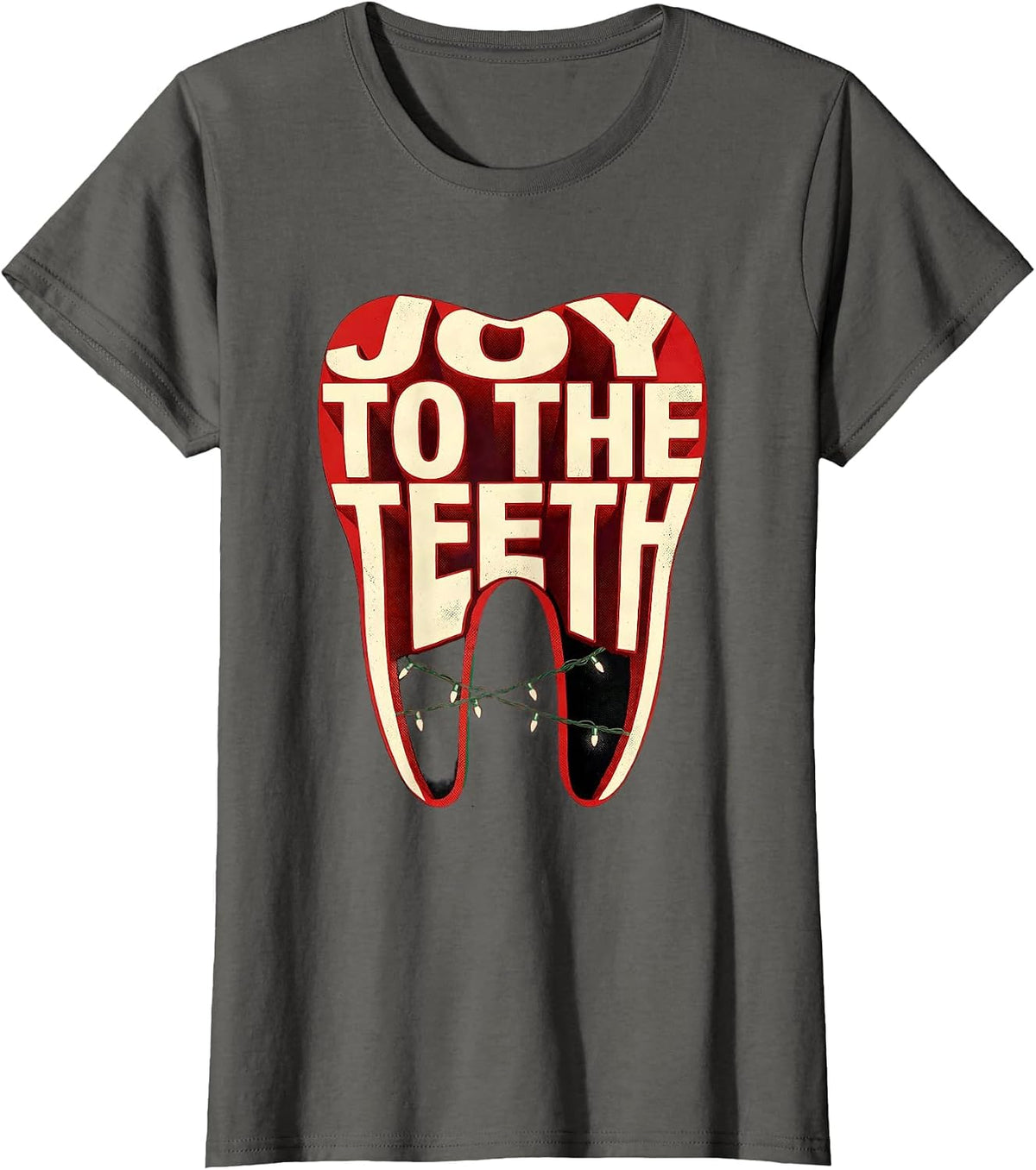 Women's Joy to the Teeth Funny Dentist Dental Team Christmas T-Shirt - Asphalt Grey