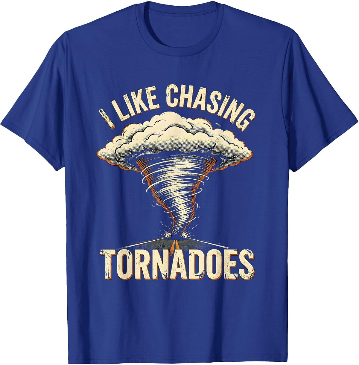 Men's I Like Chasing Tornadoes Distressed Storm Chaser Weather T-Shirt - Royal Blue