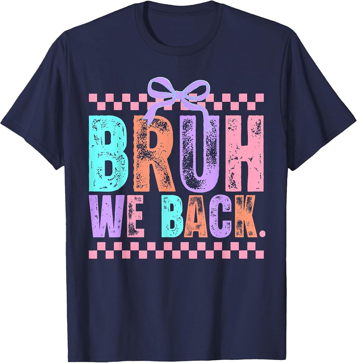 Bruh We Back Teachers Student Coquette Bow Back to School T-Shirt - Navy Blue