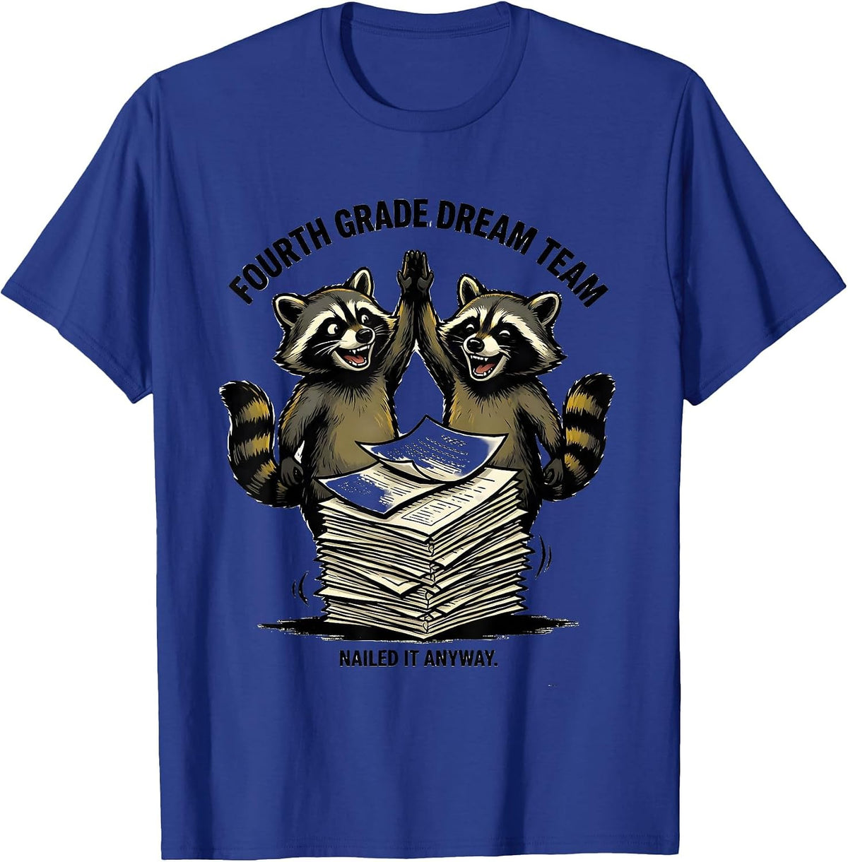 Fourth Grade Dream Team Nailed It Anyway Teacher T-Shirt - Royal Blue