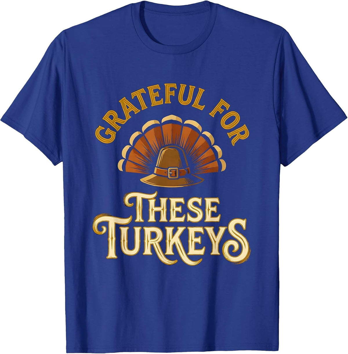 Men's Grateful For These Turkeys Funny Thanksgiving Family Humor T-Shirt - Royal Blue
