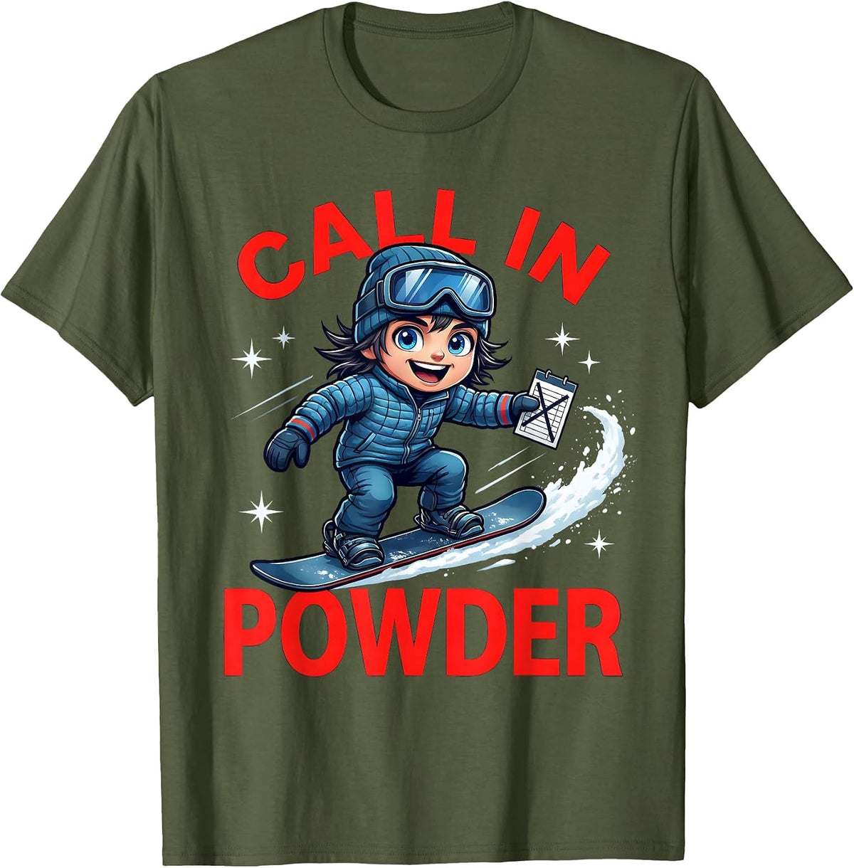 CALL IN POWDER Funny Snowboarder Ski Lover Winter Trip T-Shirt - Olive Green