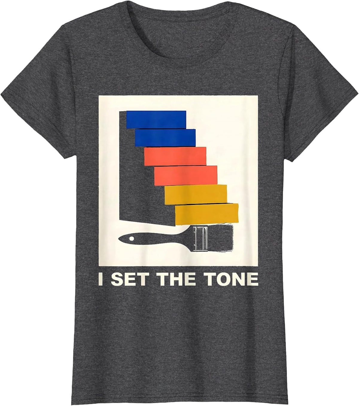 Women's I Set The Tone Screenprint Poster Artist Art Teacher Humor T-Shirt - Dark Heather Grey
