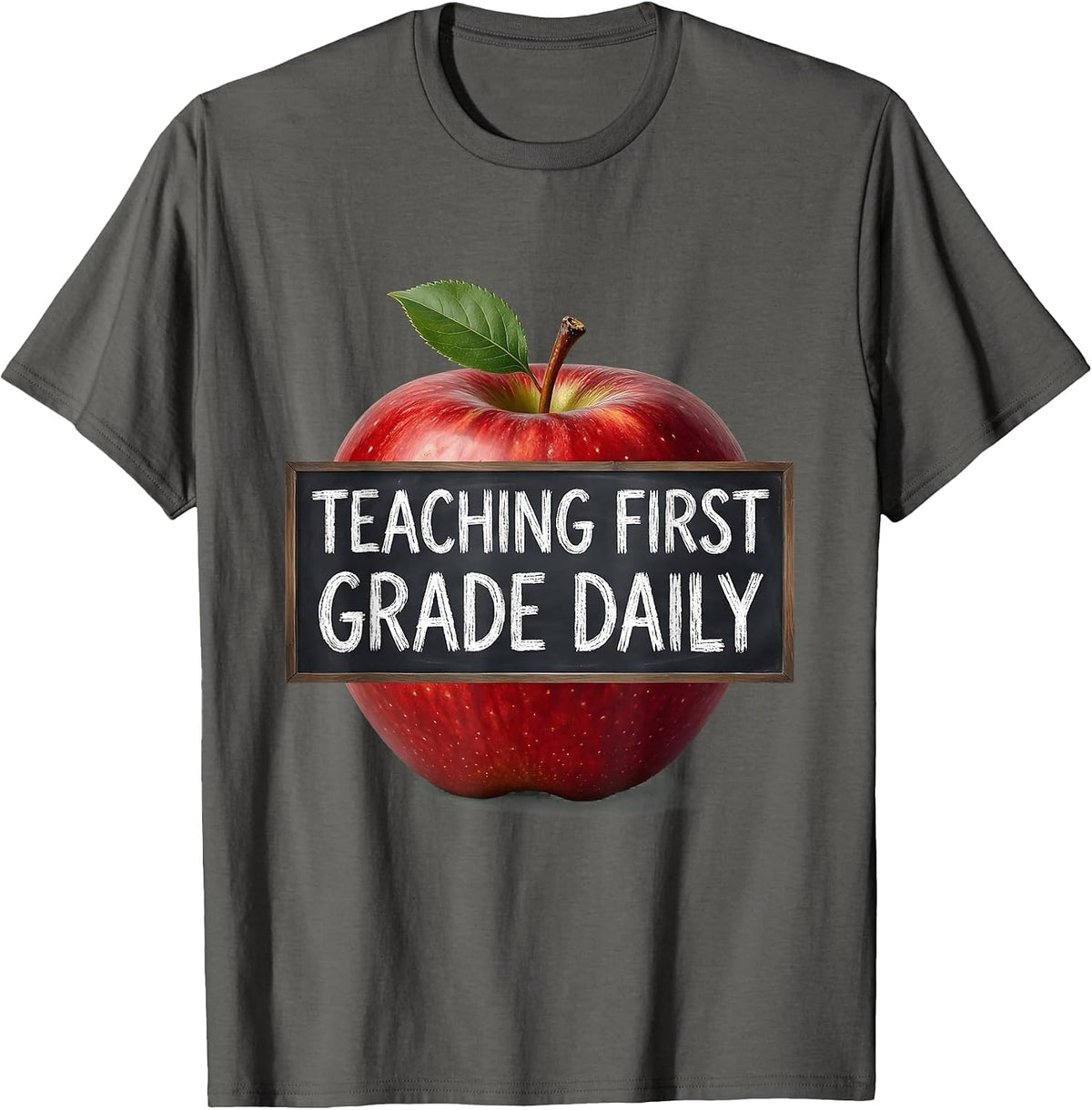 Teaching First Grade Daily Educator Design T-Shirt - Asphalt Grey