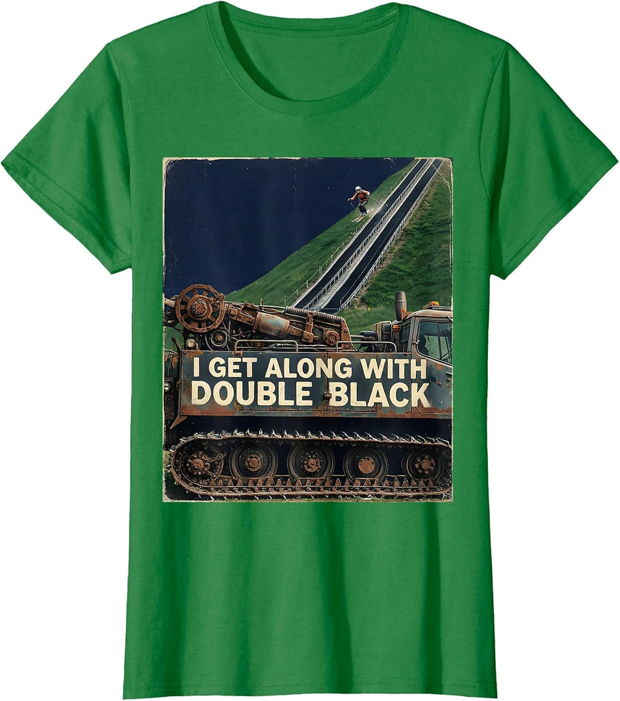 Women's I Get Along With Double Black Vintage Ski Humor Snowboarder T-Shirt - Kelly Green