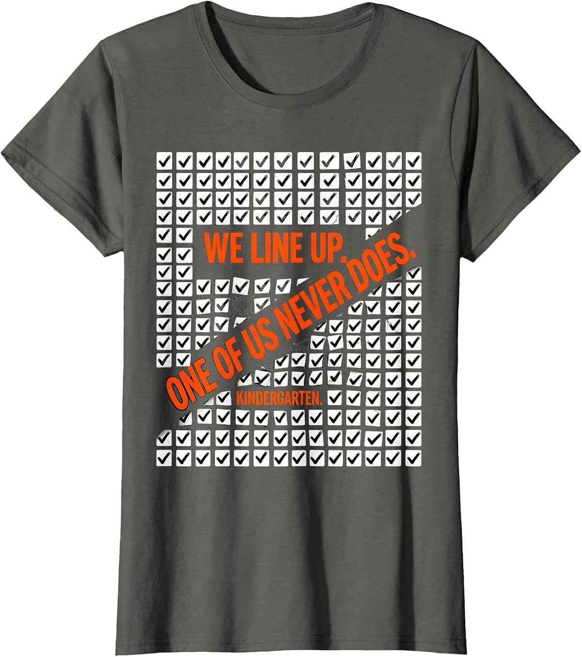 Women's We Line Up One Of Us Never Does Kindergarten Teacher Humor T-Shirt - Asphalt Grey