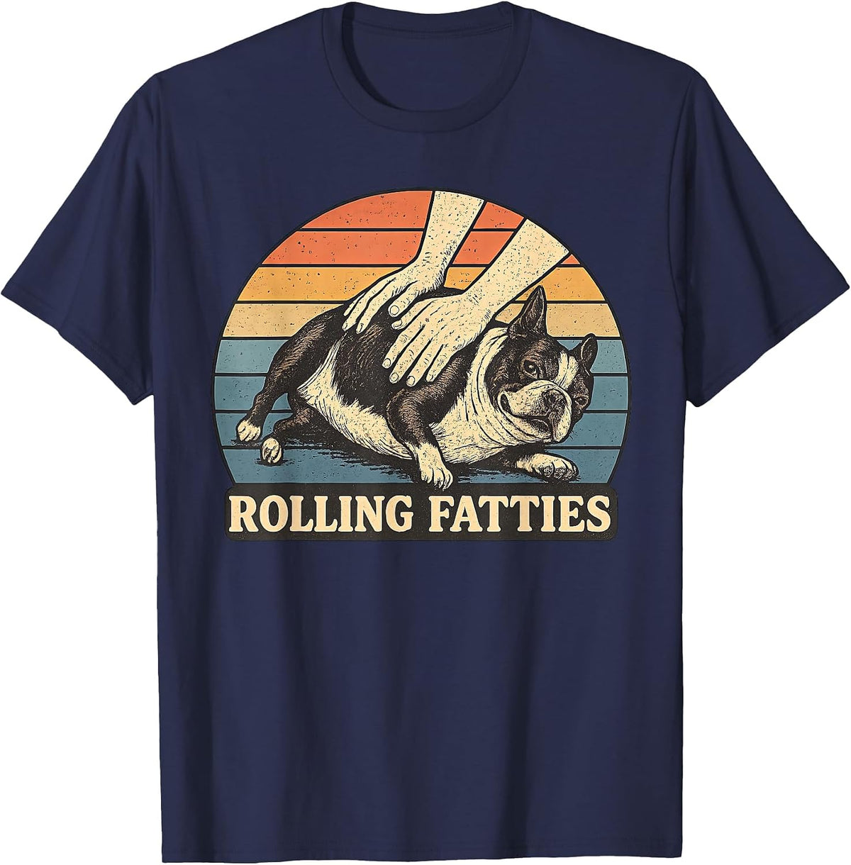 Boston Terrier Rolling Fatties Pun Joke Dog Lover T-Shirt - Navy Blue