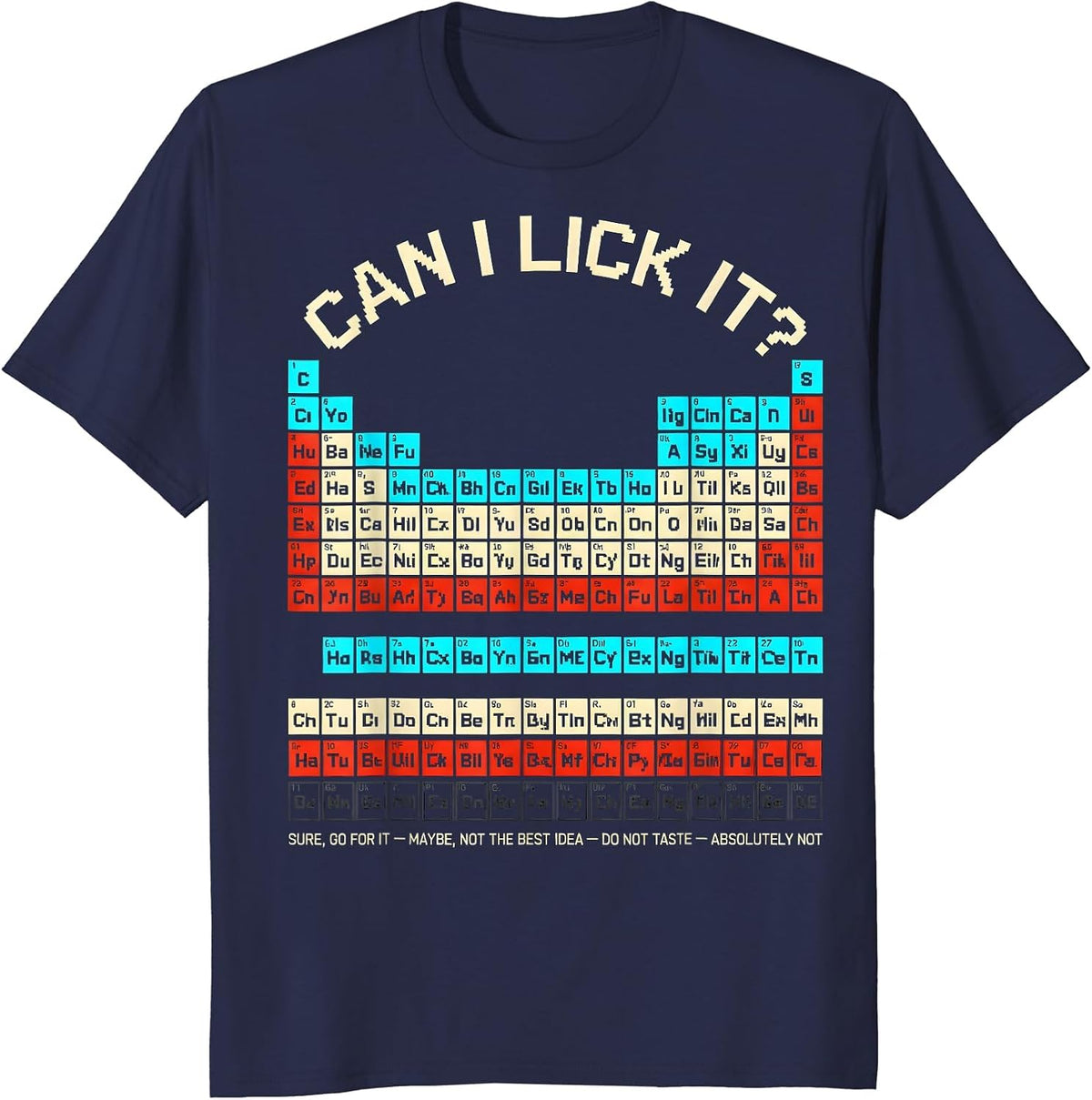 Can I Lick It Funny Periodic Table Science Teacher Gift T-Shirt - Navy Blue