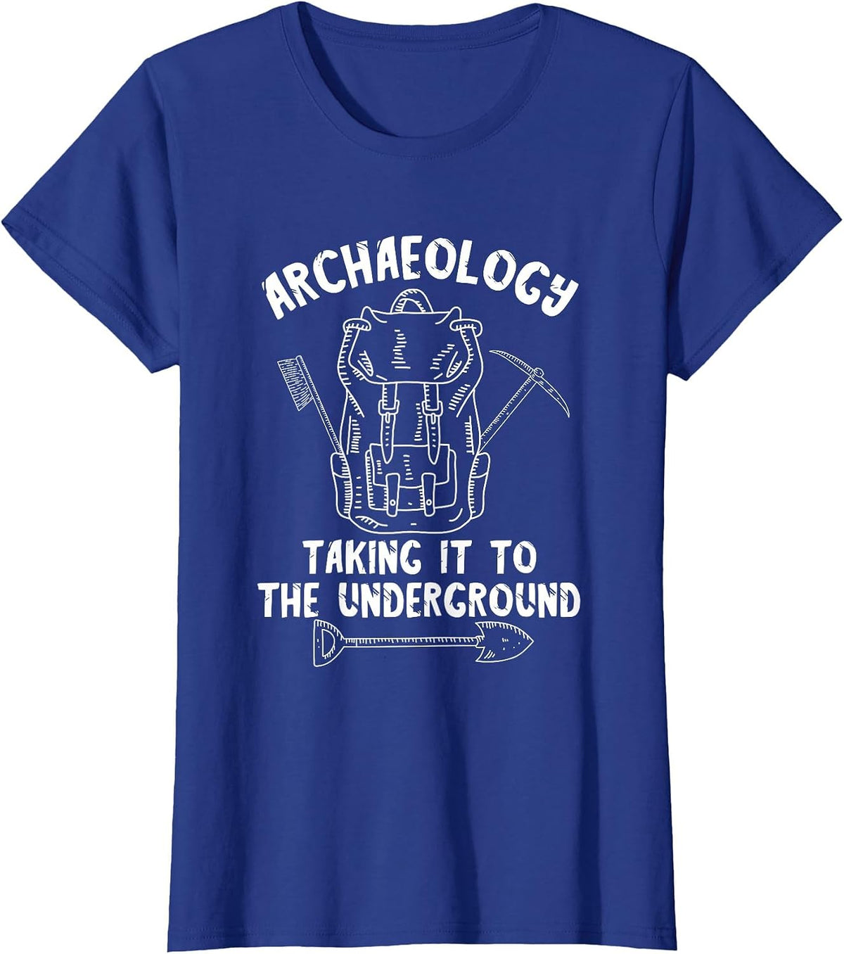Archaeologist Taking It to The Ground Bag Archaeology T-Shirt - Royal Blue