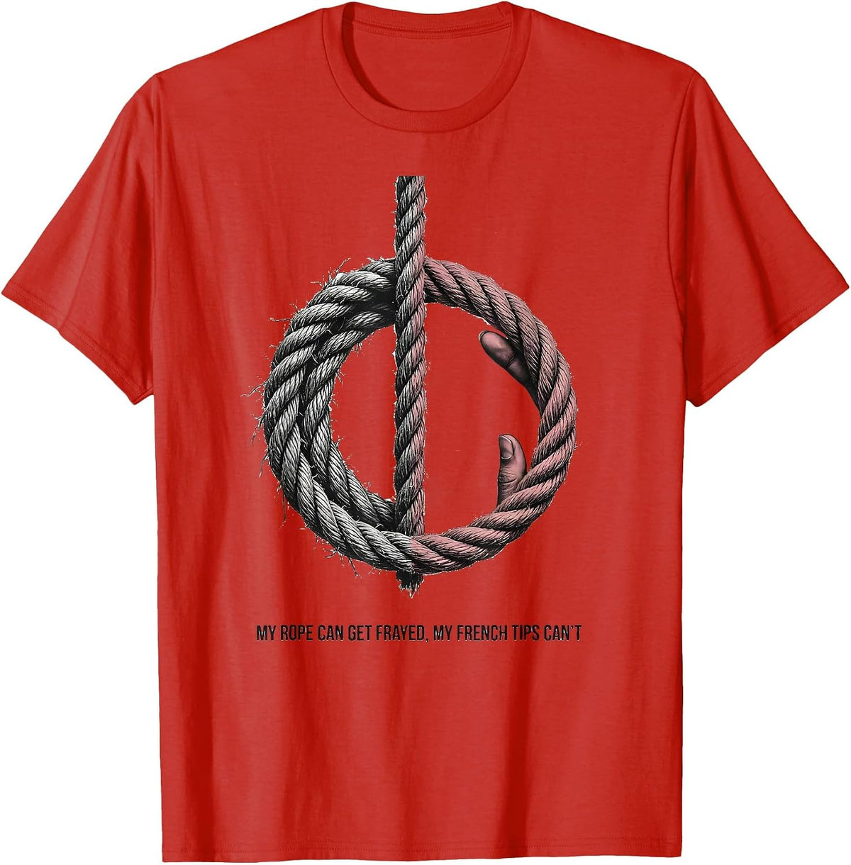 Men's My Rope Can Get Frayed, My French Tips Can't Cowgirl T-Shirt - Red