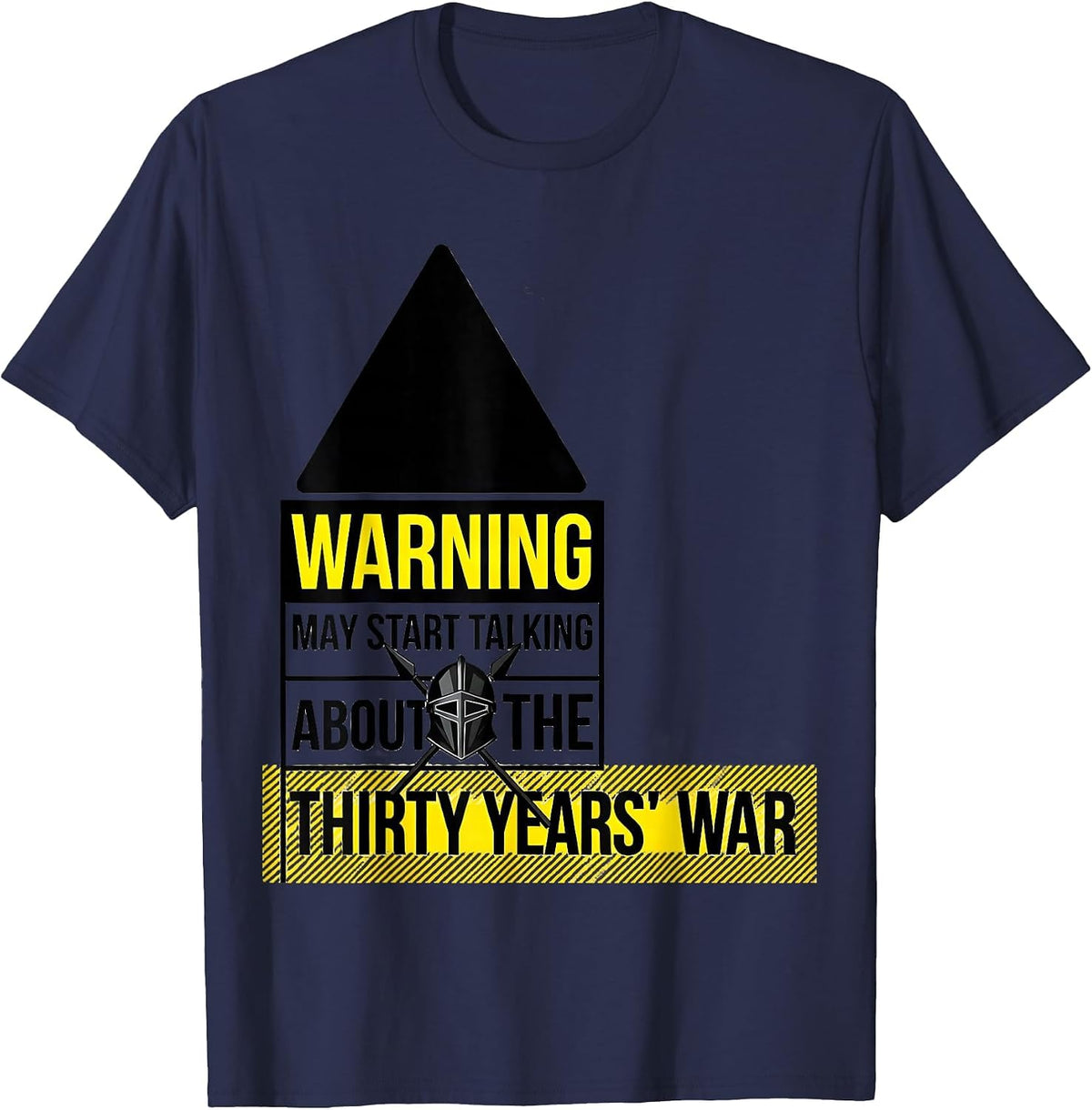 Men's Warning May Start Talking About The Thirty Years' War T-Shirt - Navy Blue