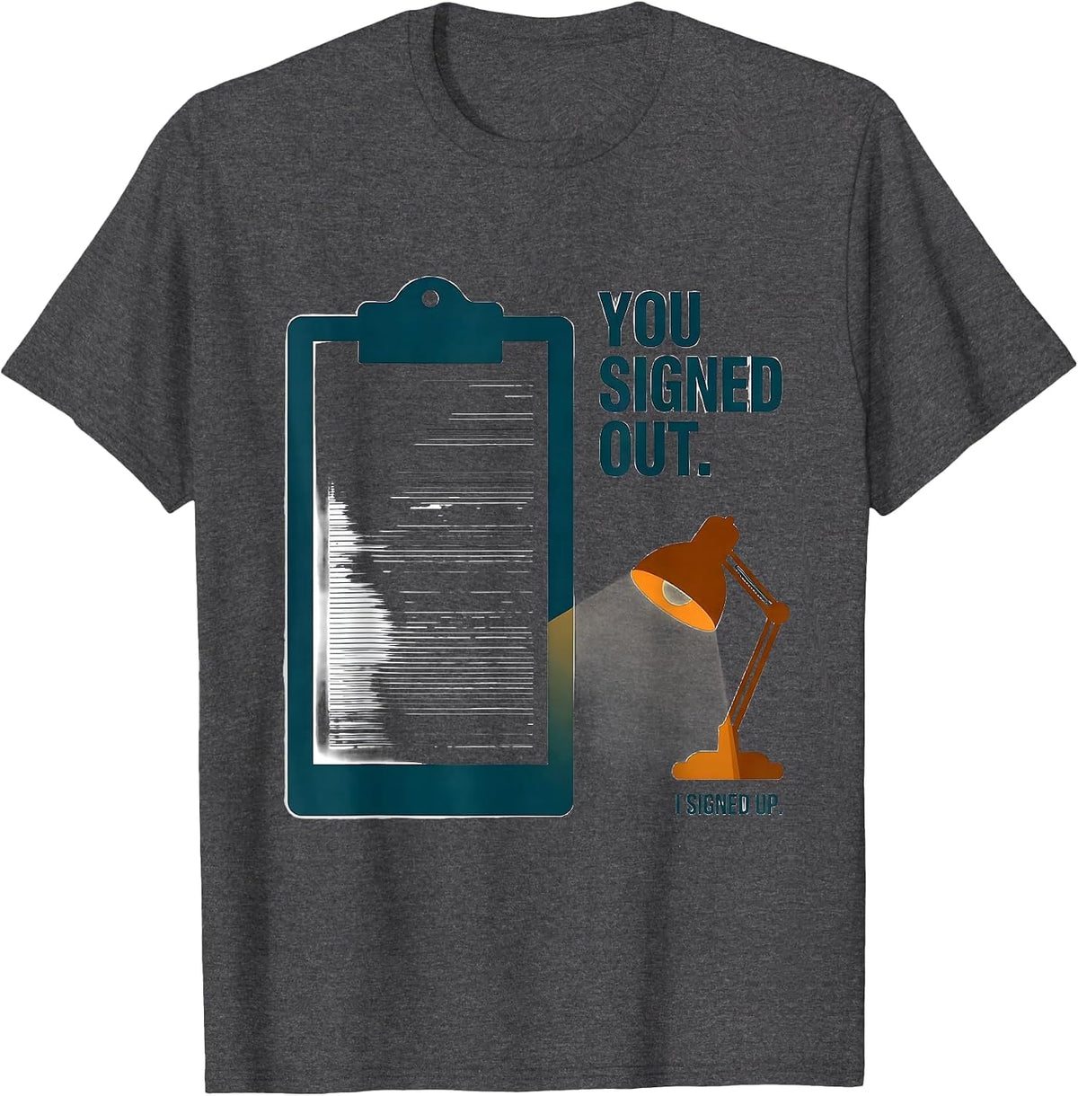 You Signed Out. I Signed Up Funny School Counselor Back T-Shirt - Dark Heather Grey