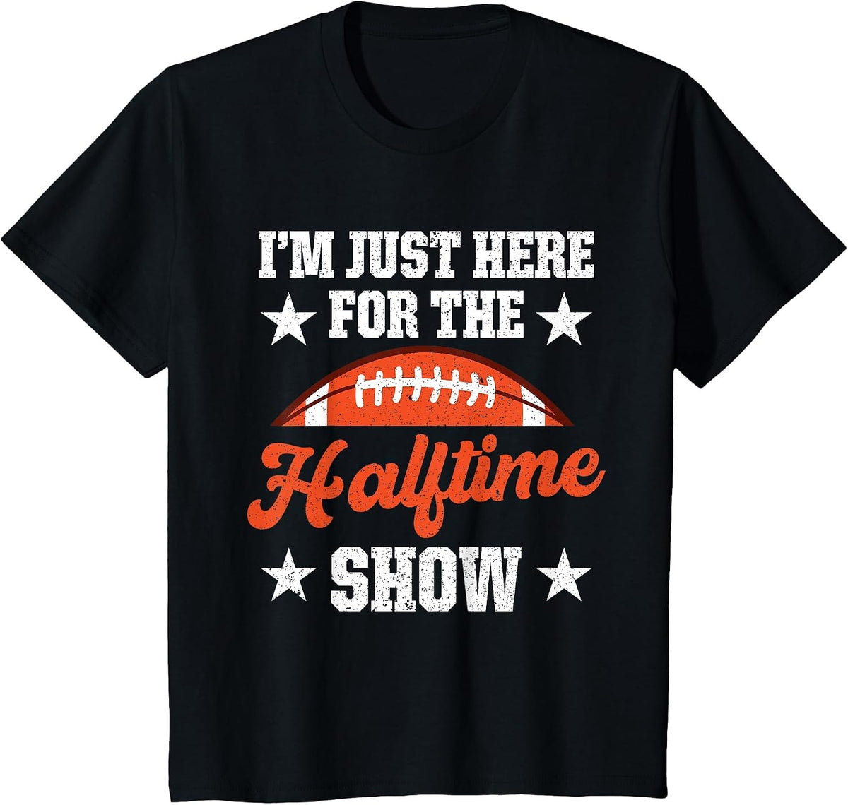 I'm Just Here for The Halftime Show T-Shirt - Black