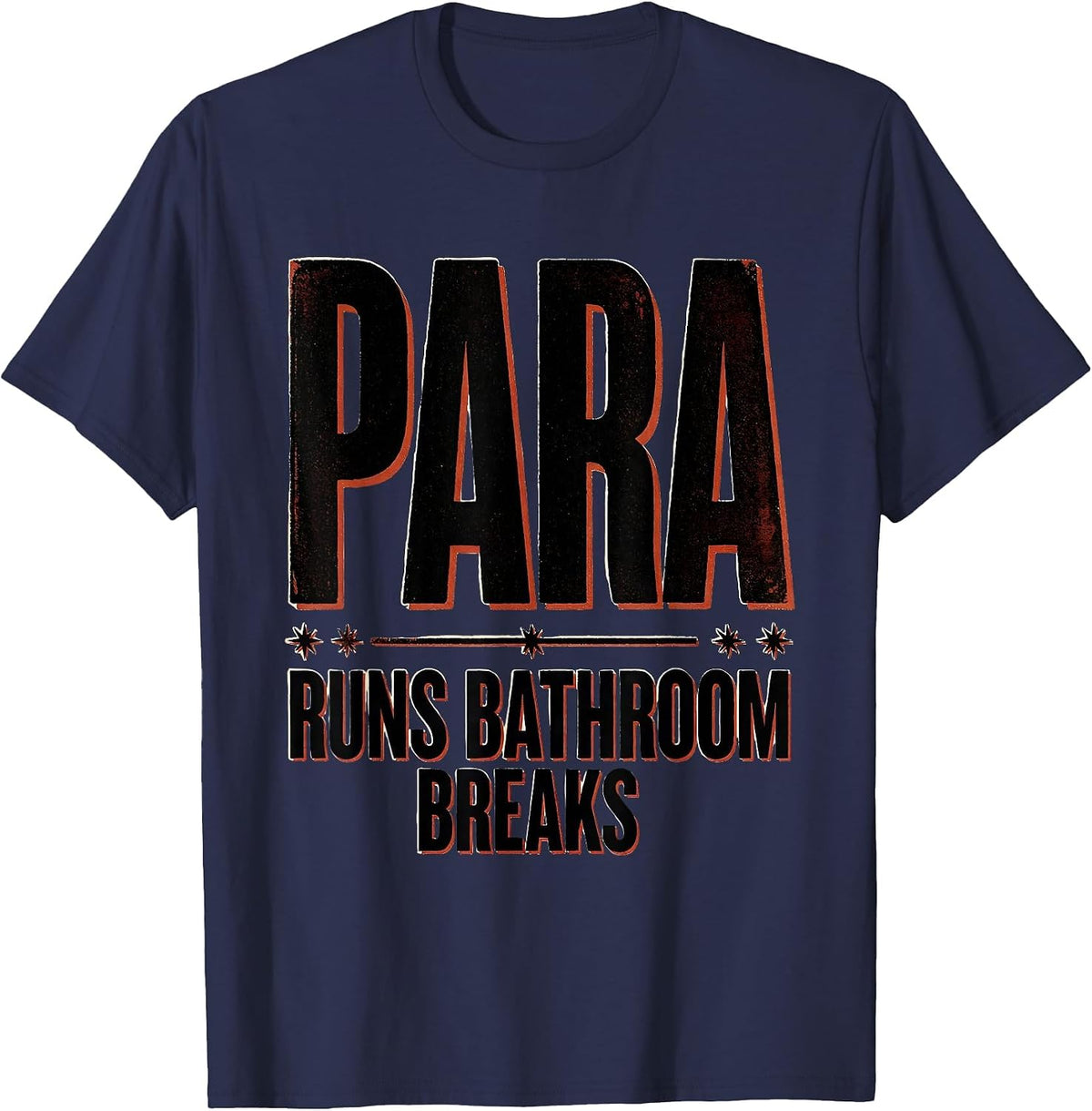 Men's PARA Runs Bathroom Breaks Funny Paraprofessional T-Shirt - Navy Blue