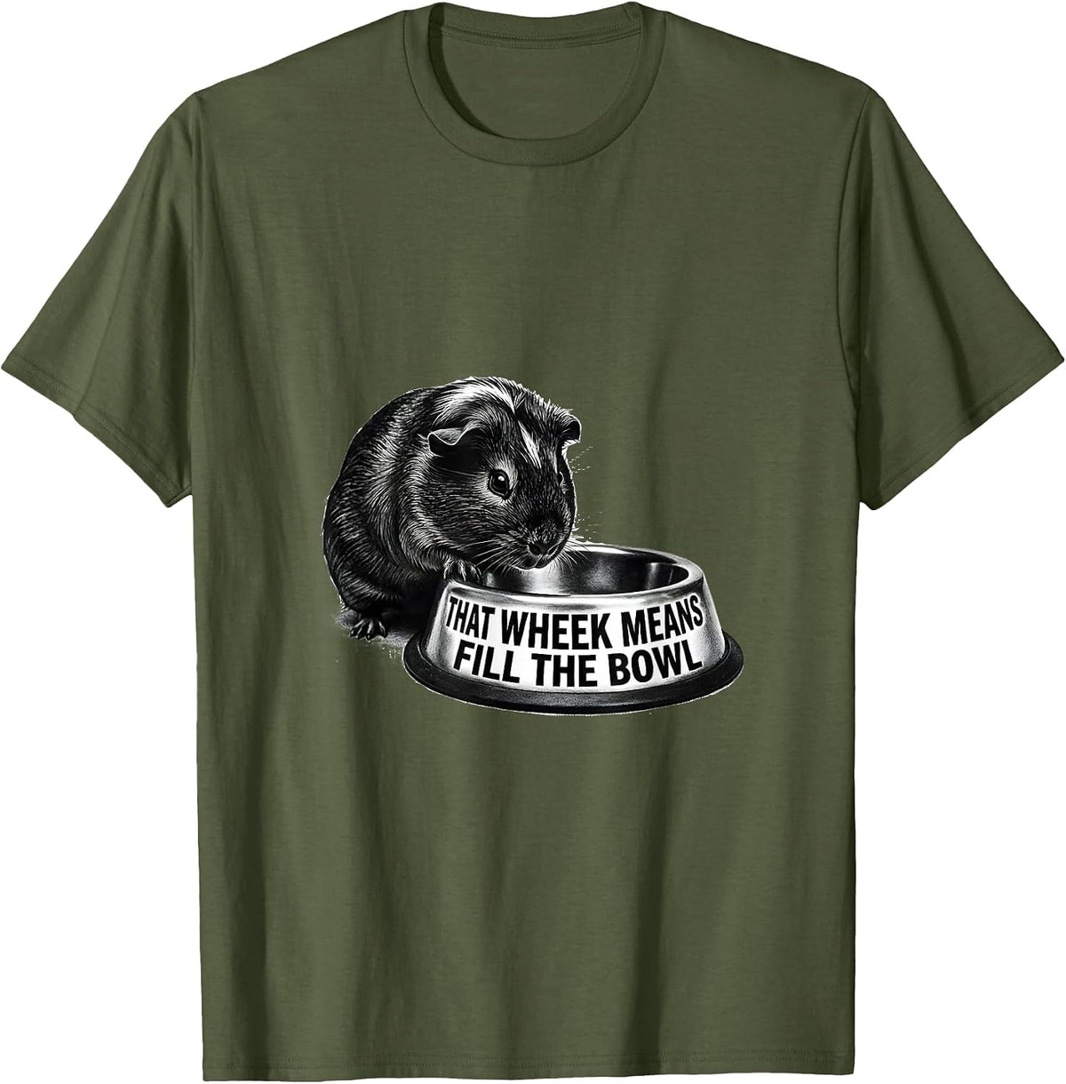 Men's That Wheek Means Fill The Bowl Funny Guinea Pig Cavy Lover T-Shirt - Olive Green