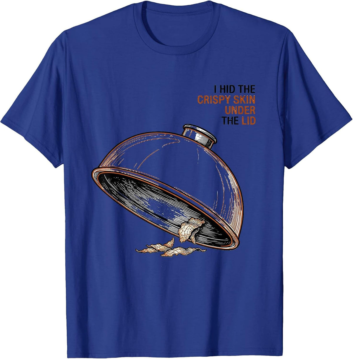 Men's I Hid The Crispy Skin Under The Lid Funny Thanksgiving T-Shirt - Royal Blue