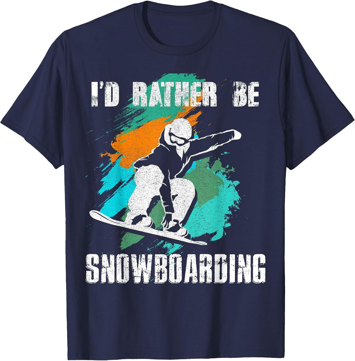 I'd Rather BE Snowboarding Tshirt for Snowboarder & Boarders T-Shirt - Navy Blue