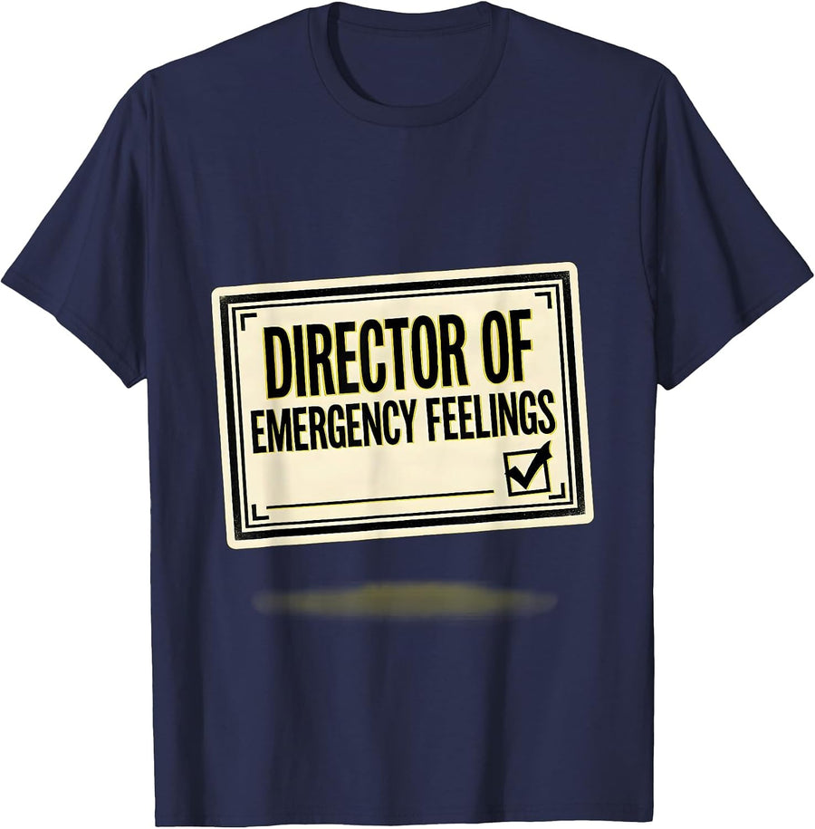 Director of Emergency Feelings Funny School Counselor T-Shirt - Navy Blue