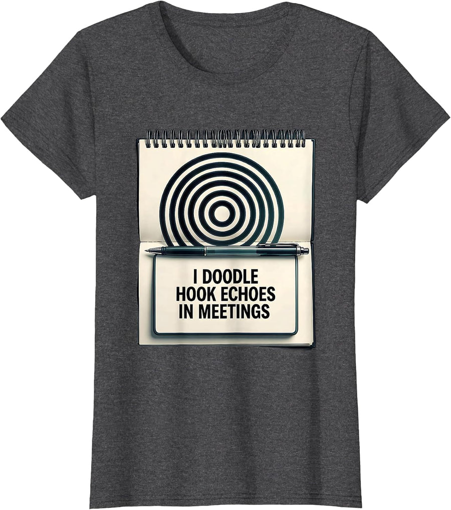 Women's I Doodle Hook Echoes In Meetings Funny Tornado Storm Chaser T-Shirt - Dark Heather Grey