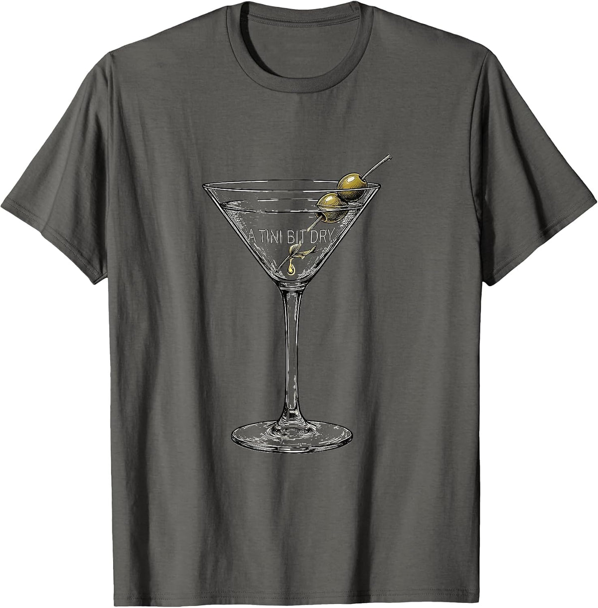 A Tini Bit Dry Funny Martini Lover Cocktail Humor T-Shirt - Asphalt Grey