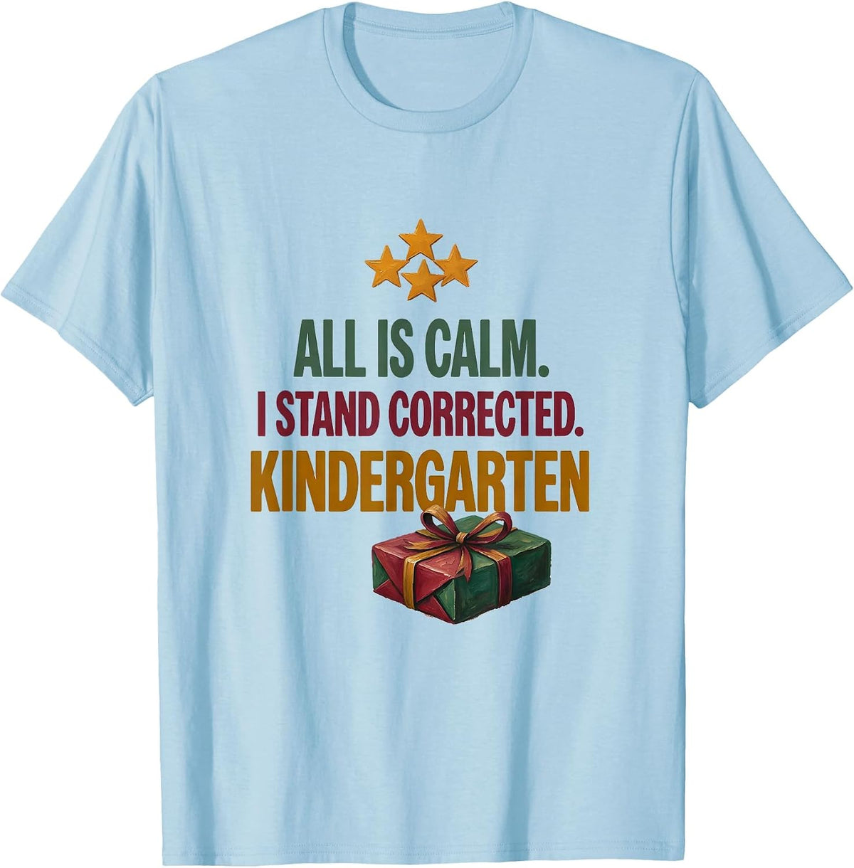 Men's All Is Calm I Stand Corrected Kindergarten Teacher T-Shirt - Baby Blue