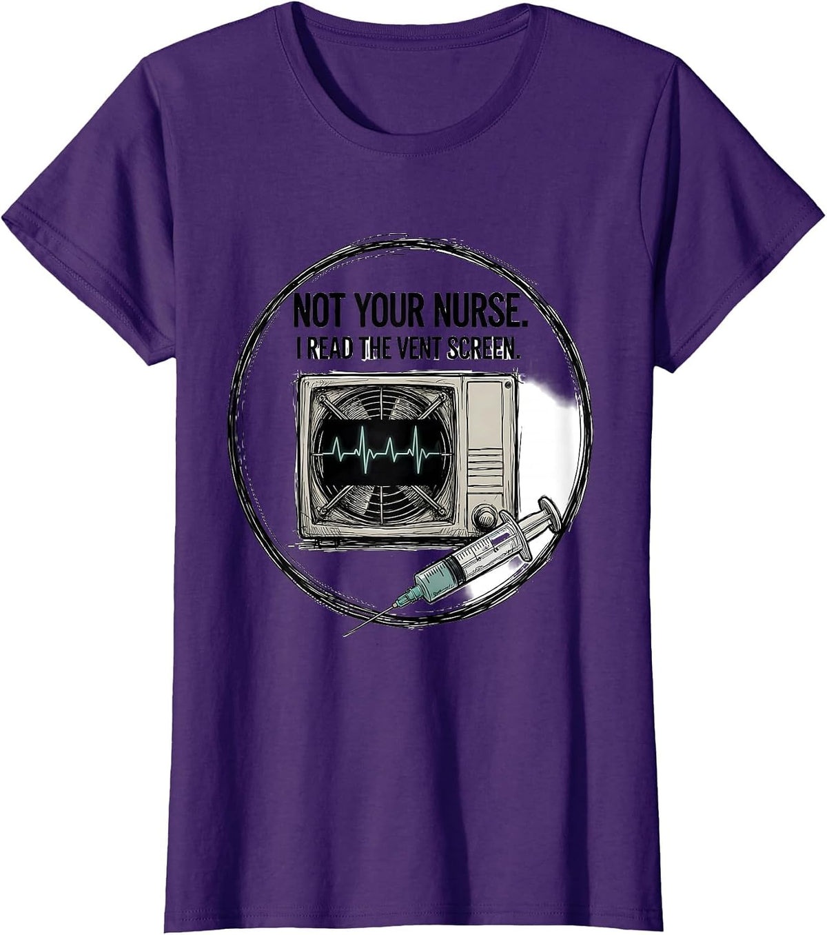 Women's Not Your Nurse I Read The Vent Screen Respiratory Therapist T-Shirt - Purple