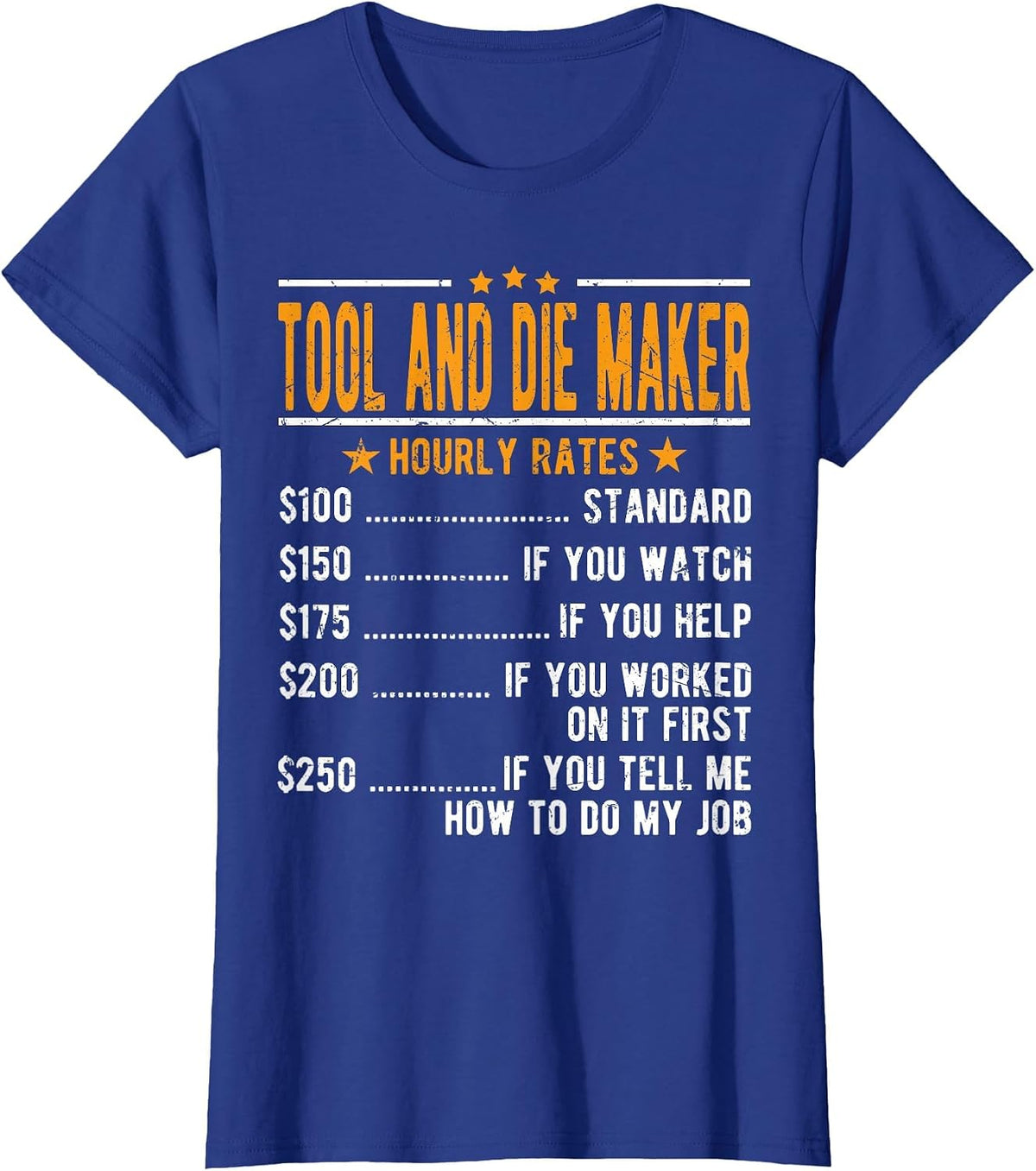 Tool and Die Maker Hourly Rates T-Shirt - Royal Blue
