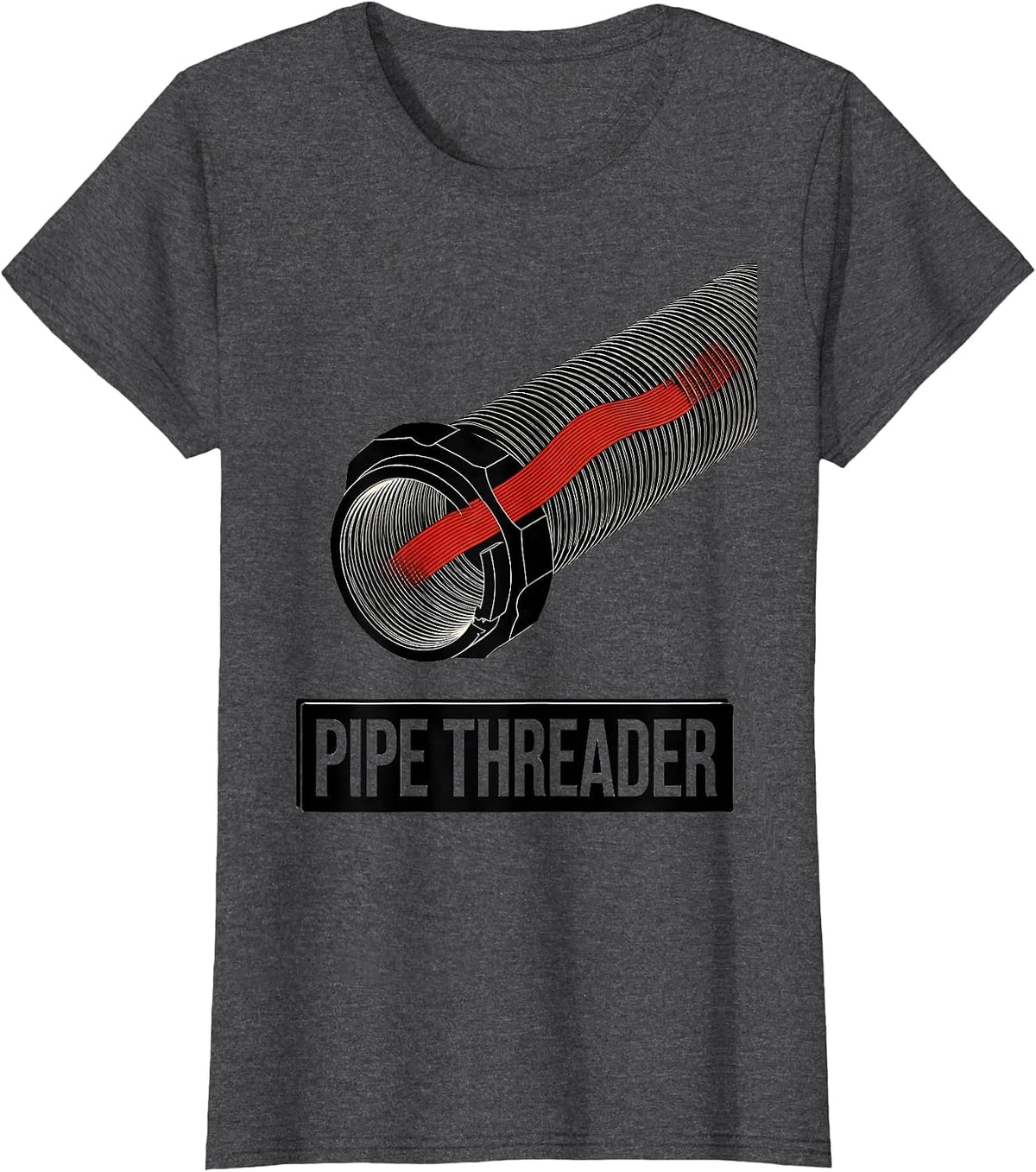 Women's Pipe Threader Funny Plumber Pipefitter Occupational Humor T-Shirt - Dark Heather Grey