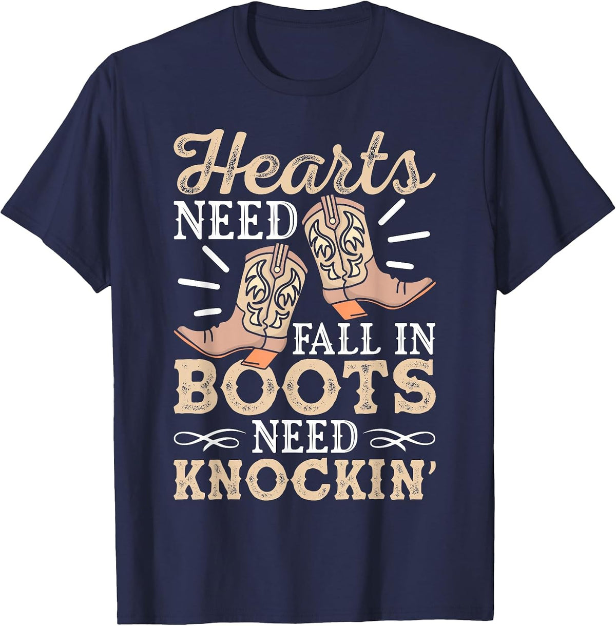 Hearts that Needs Falling Boots Need A Knocking Country Life T-Shirt - Navy Blue