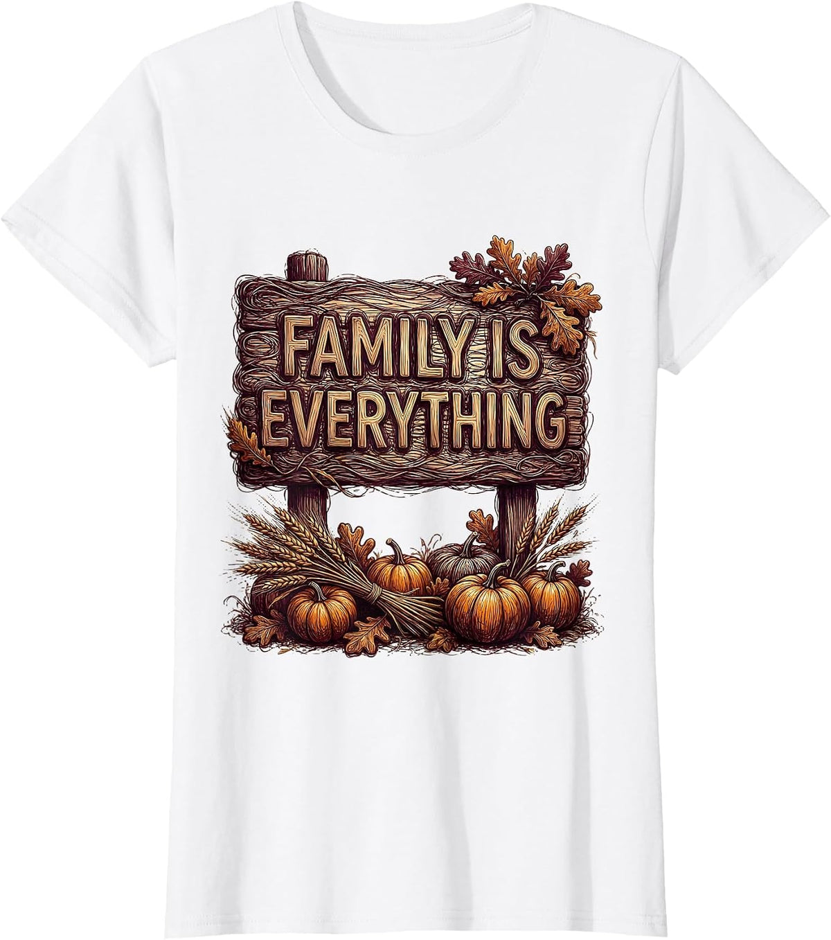 Family Is Everything Thanksgiving Graphic Design T-Shirt - White