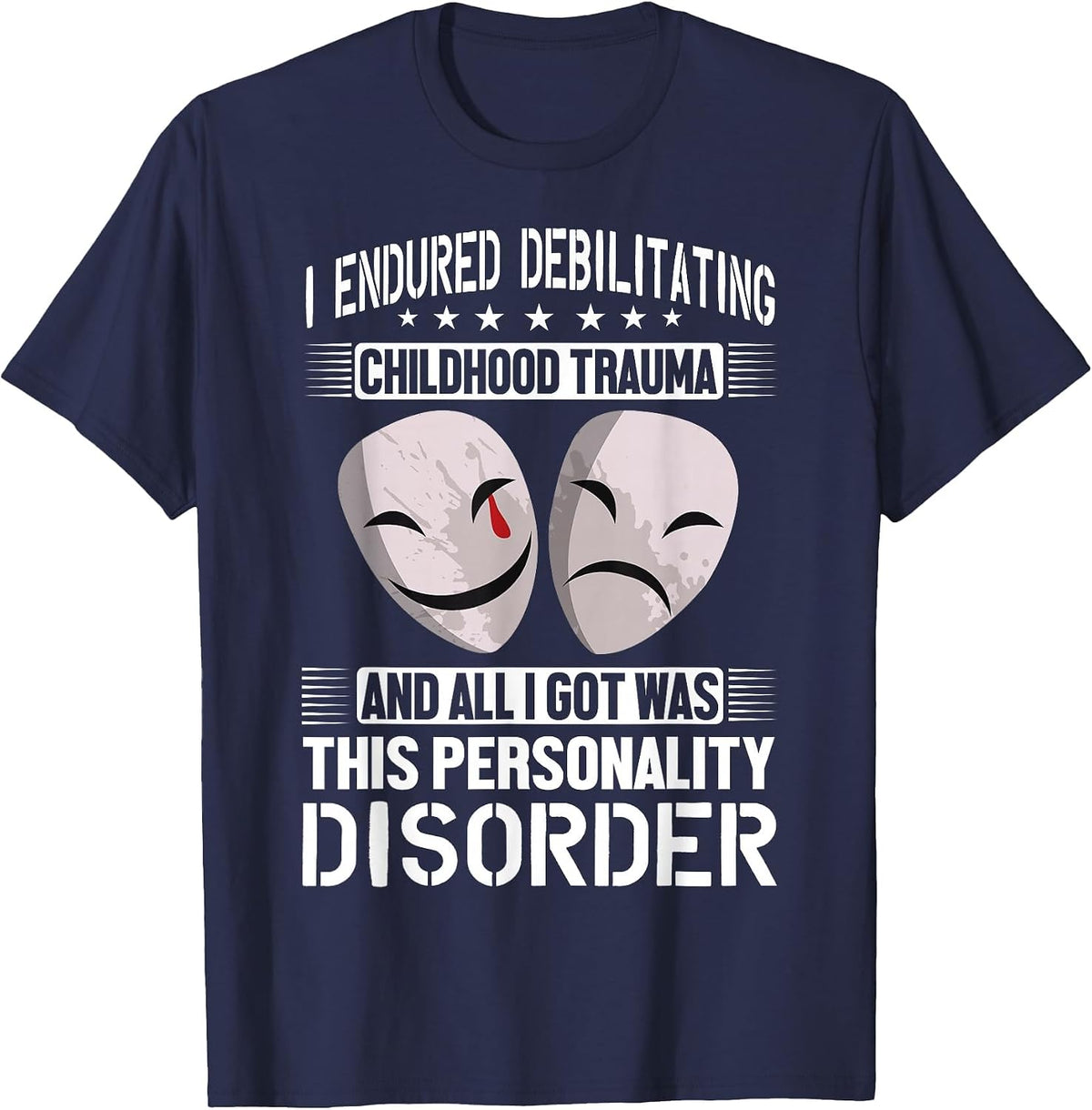 BPD I Endured Childhood Trauma Got This Personality Disorder T-Shirt - Navy Blue