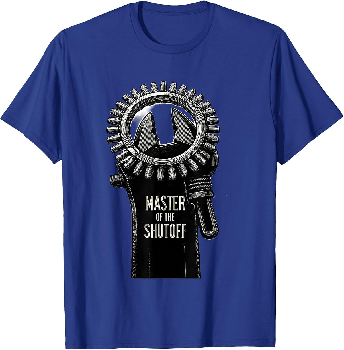 Master Of The Shutoff Funny Plumber Pipefitter Gift T-Shirt - Royal Blue