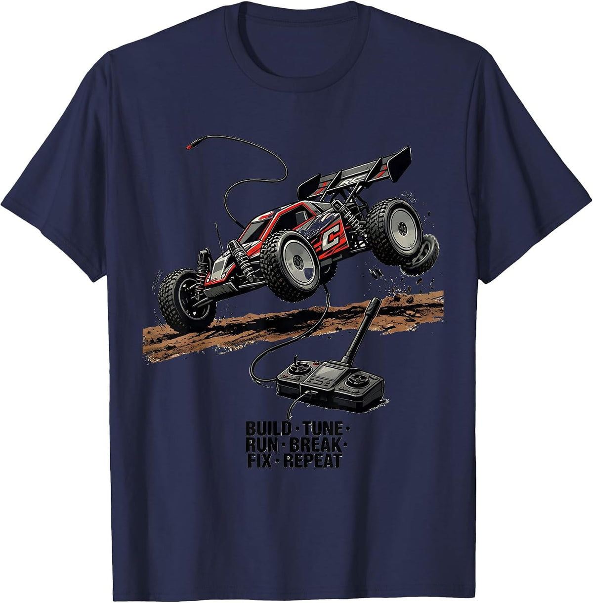 Build Tune Run Break Fix Repeat Funny RC Car Racing Hobbyist T-Shirt - Navy Blue