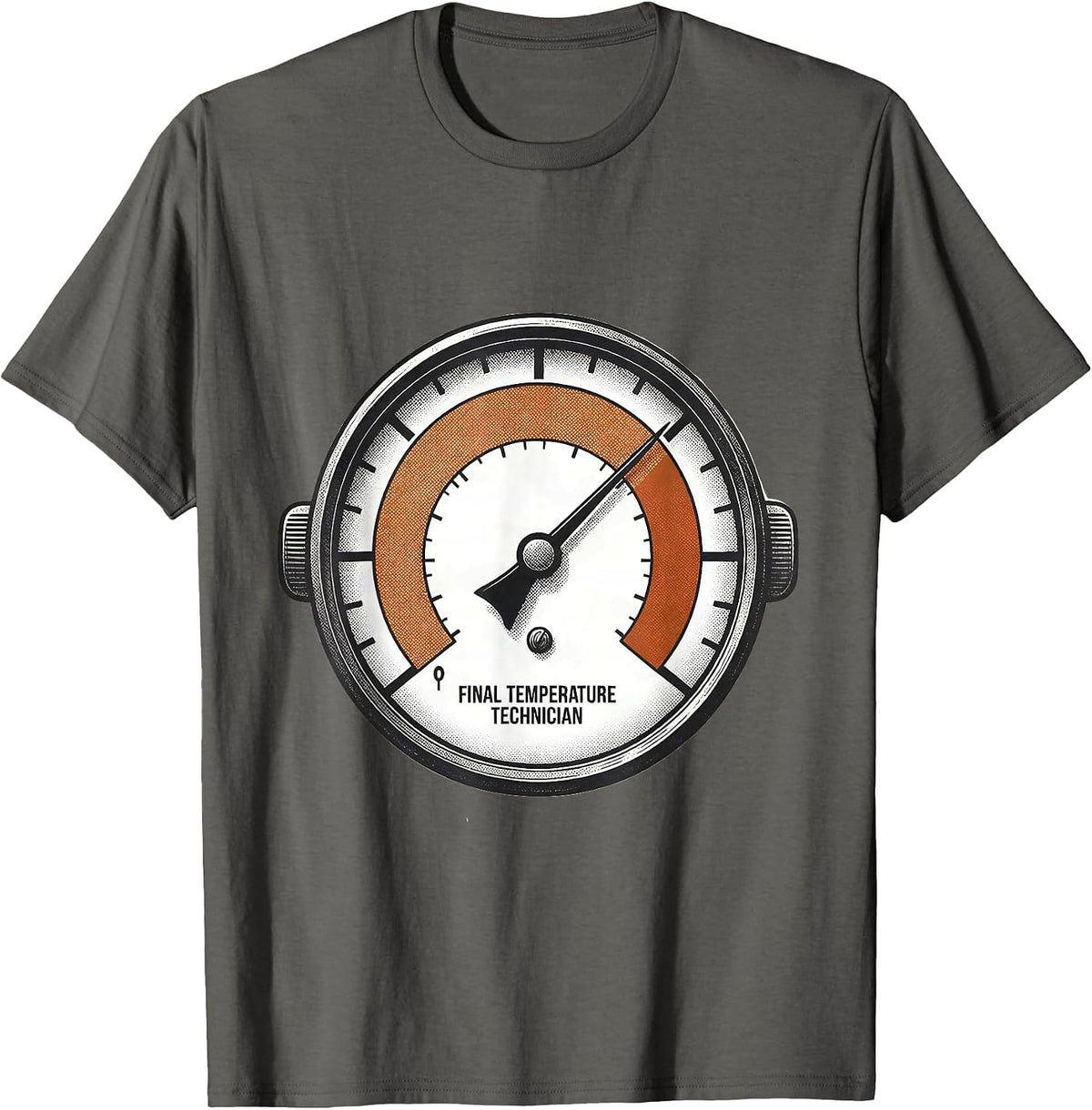 Final Temperature Technician Funny Sarcastic Mortician Gift T-Shirt - Asphalt Grey