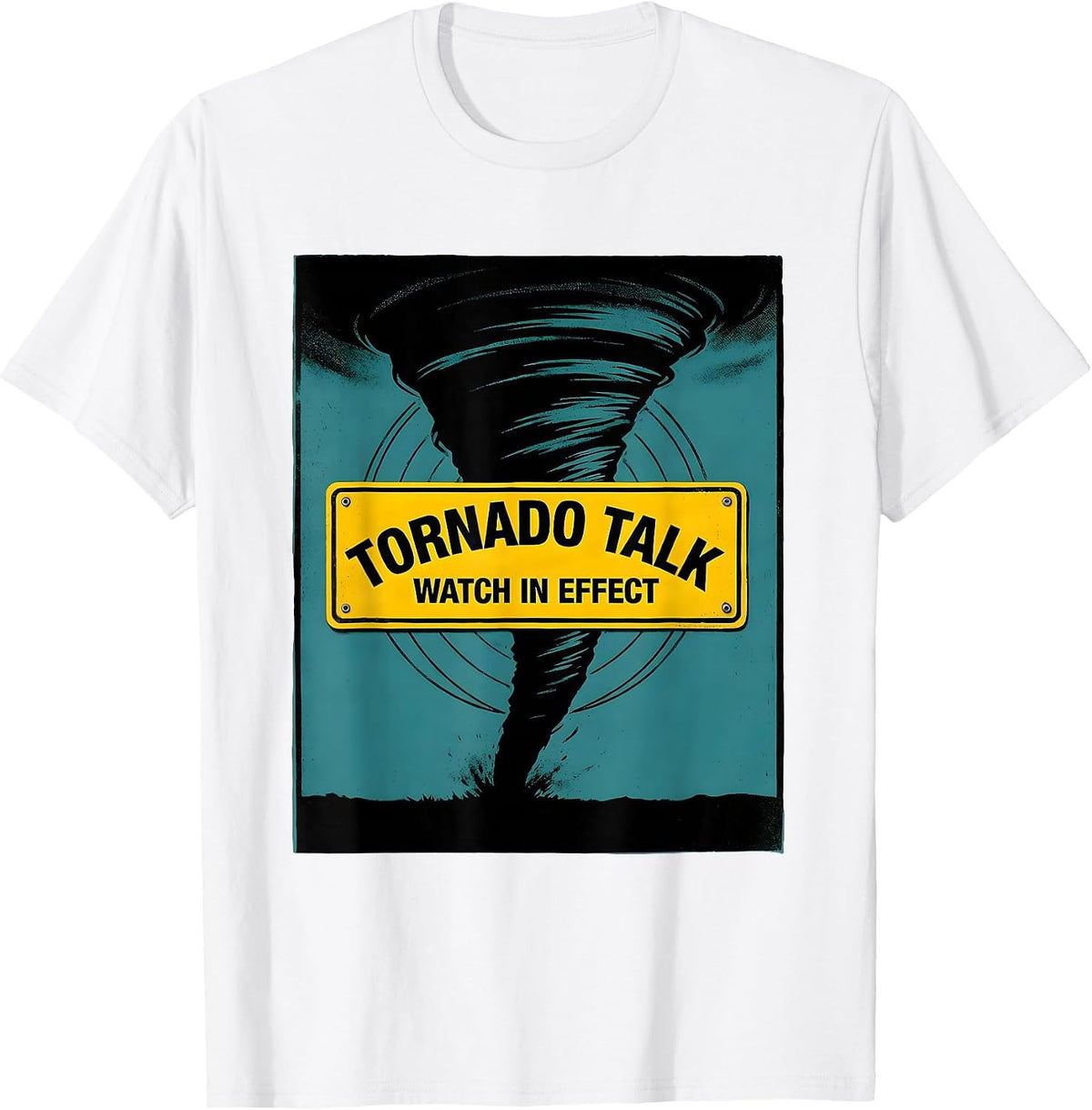 Men's Tornado Talk Watch In Effect Funny Storm Chaser Meteorology T-Shirt - White