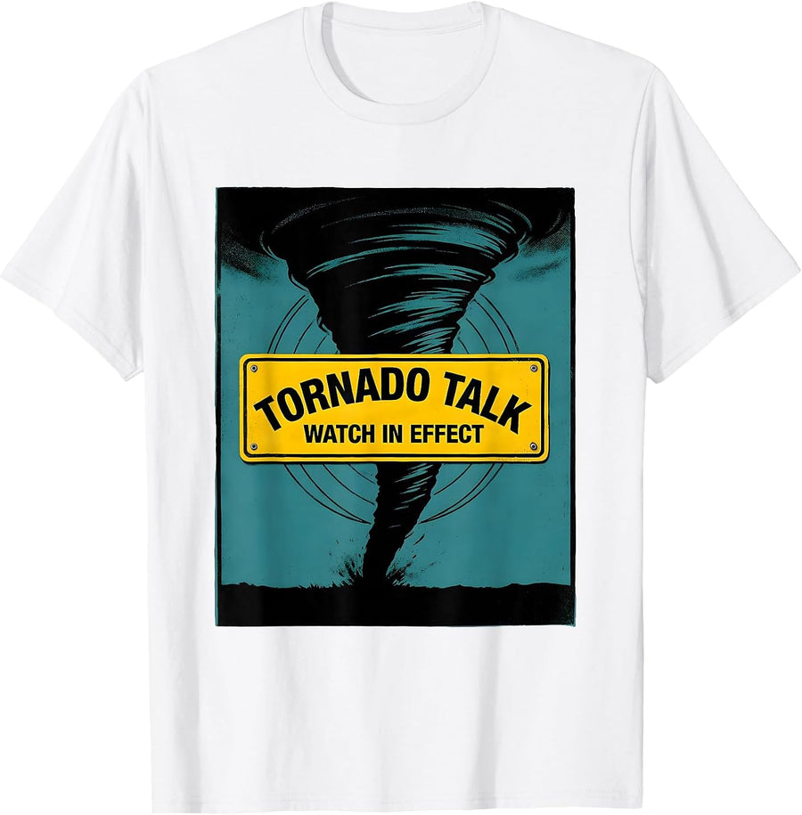 Men's Tornado Talk Watch In Effect Funny Storm Chaser Meteorology T-Shirt - White
