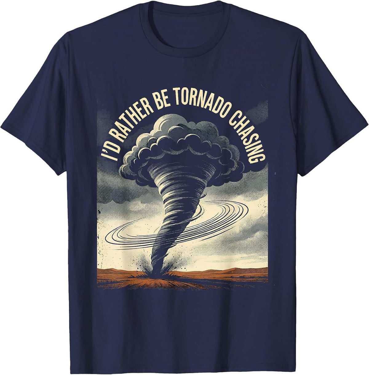 I'd Rather Be Tornado Chasing Vintage Storm Chaser T-Shirt - Navy Blue