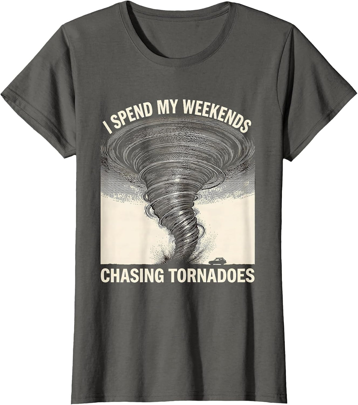 Women's I Spend My Weekends Chasing Tornadoes Funny Storm Chaser T-Shirt - Asphalt Grey