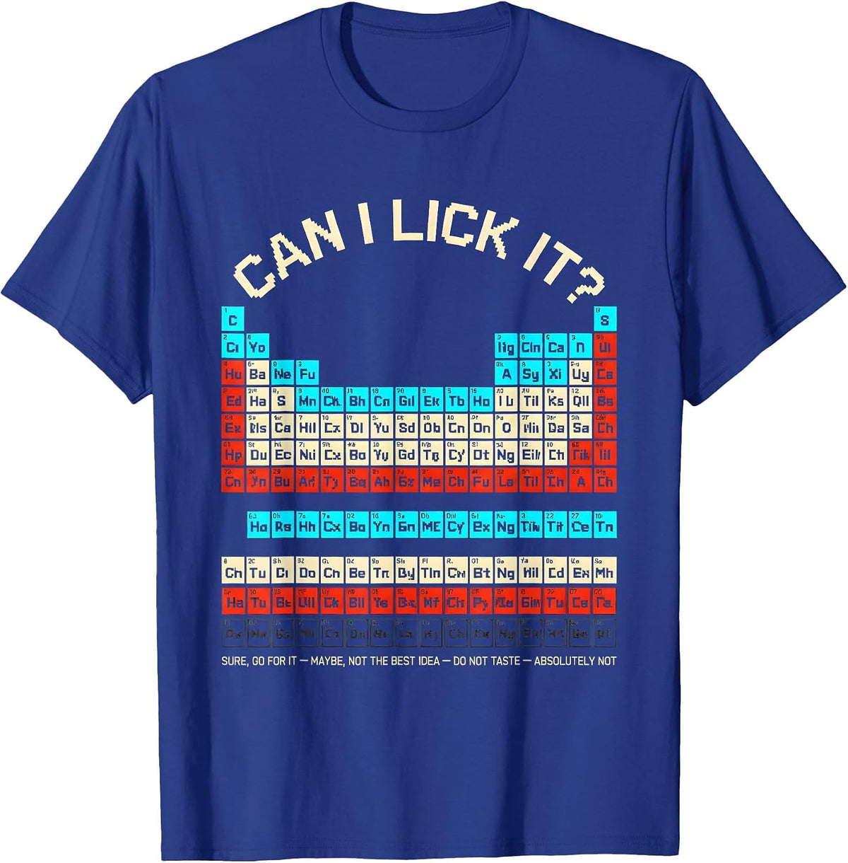 Can I Lick It Funny Periodic Table Science Teacher Gift T-Shirt - Royal Blue