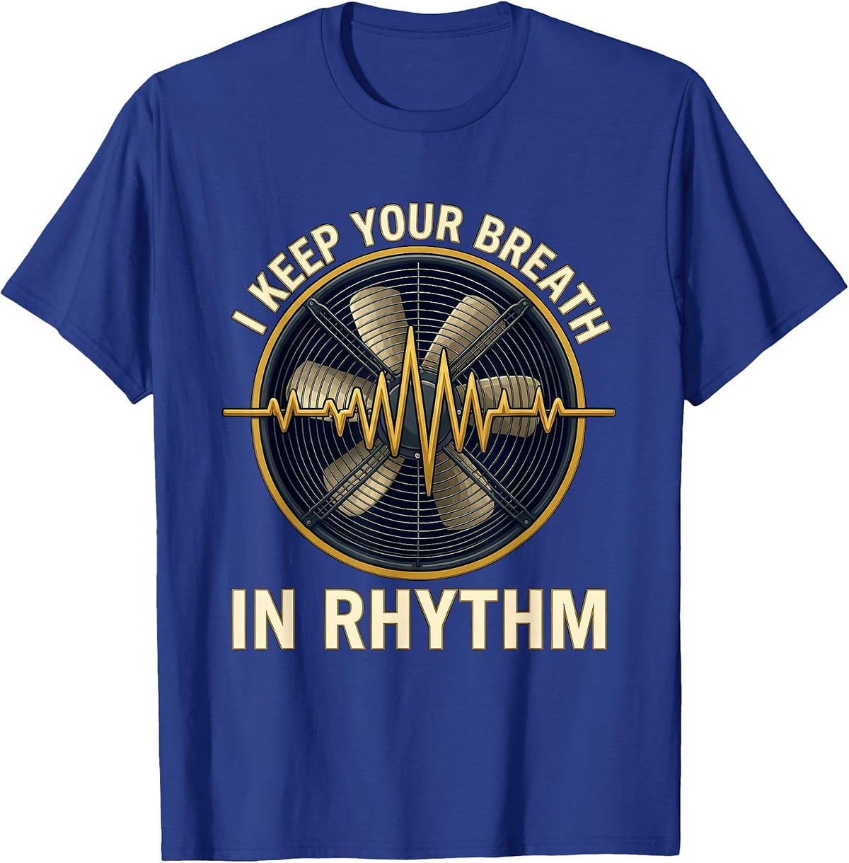 I Keep Your Breath In Rhythm Funny Respiratory Therapist RT T-Shirt - Royal Blue