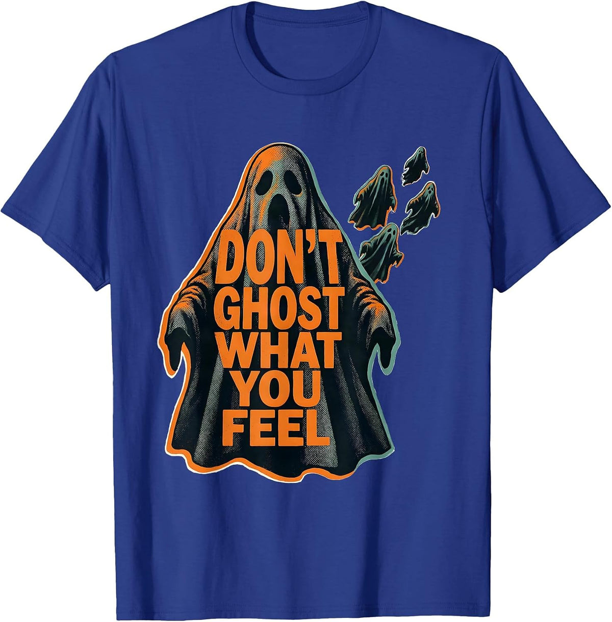 Men's Don't Ghost What You Feel Funny Halloween Mental Health T-Shirt - Royal Blue