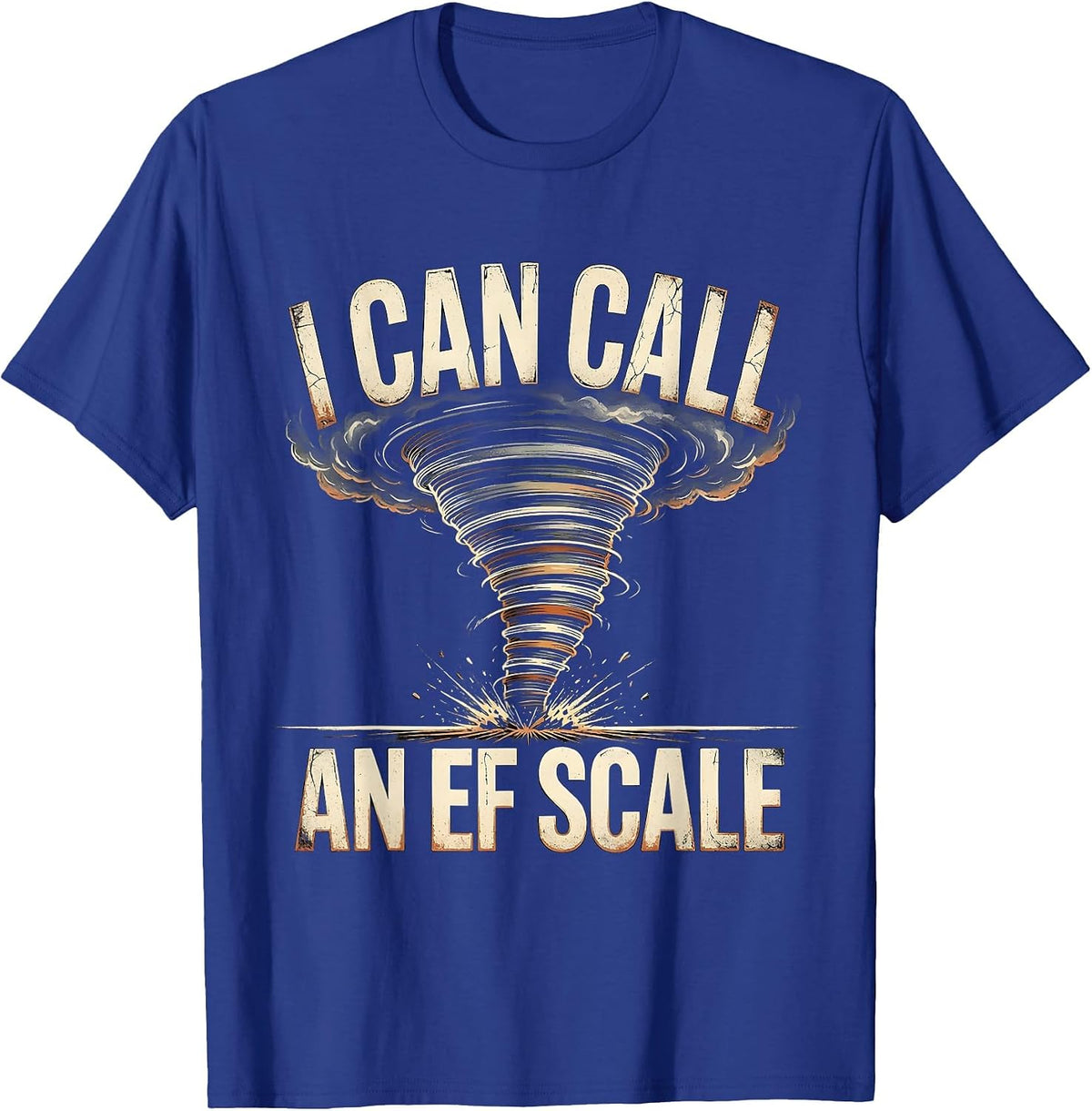 I Can Call An EF Scale Distressed Storm Chaser Meteorology T-Shirt - Royal Blue