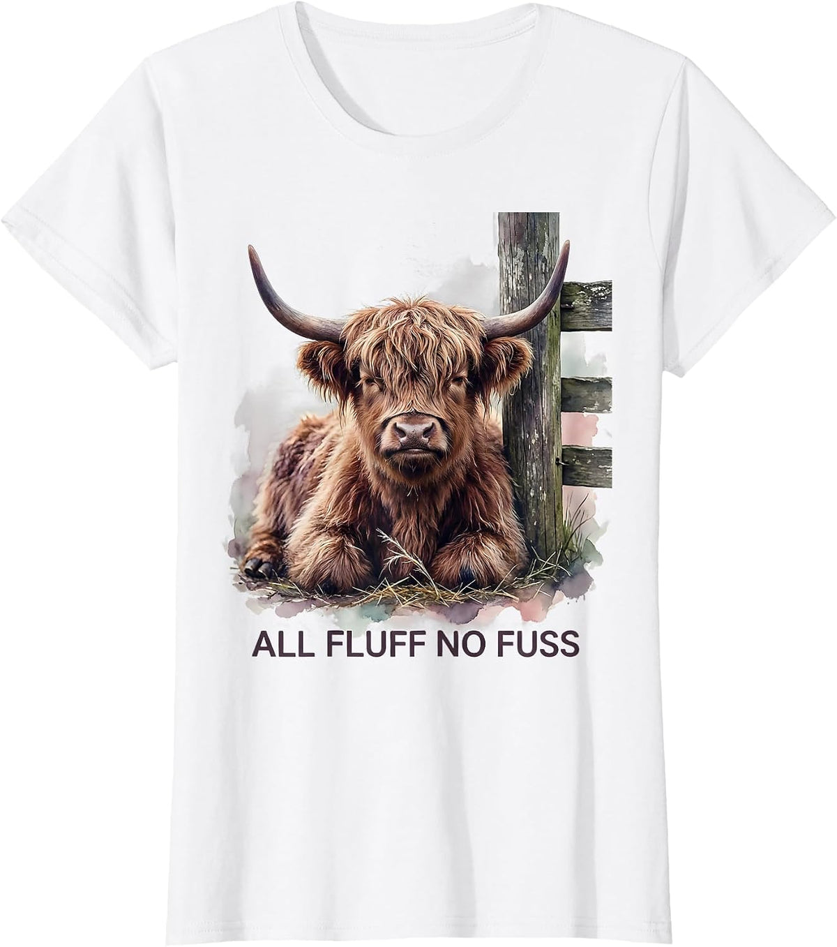 Women's All Fluff No Fuss Funny Highland Cow Farm Life Humor T-Shirt - White