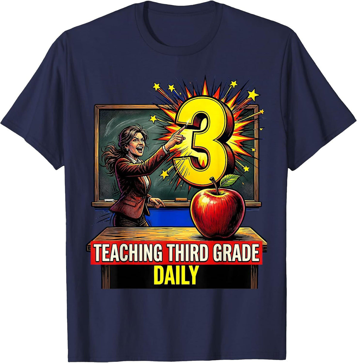 Teaching Third Grade Daily 3rd Grade Teacher T-Shirt - Navy Blue