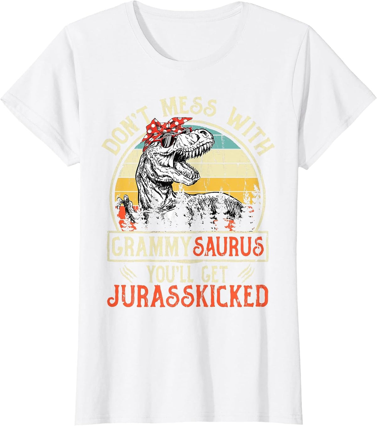 Don't Mess with Grammysaurus You'll Get Jurasskicked Grammy T-Shirt - White