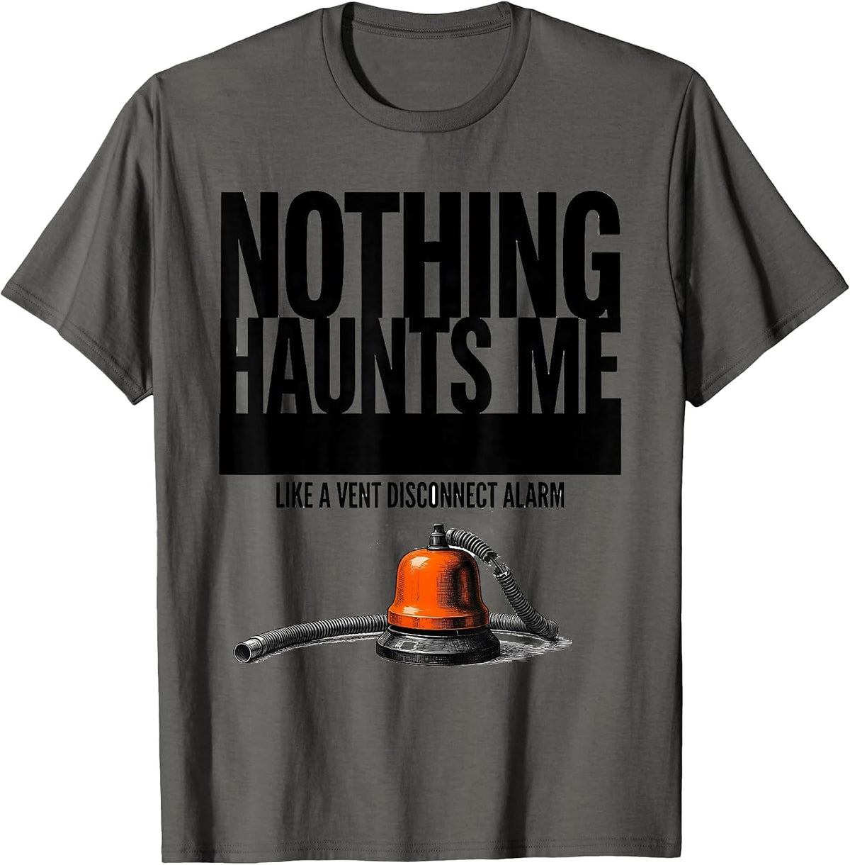 Men's Nothing Haunts Me Like A Vent Disconnect Alarm Respiratory T-Shirt - Asphalt Grey